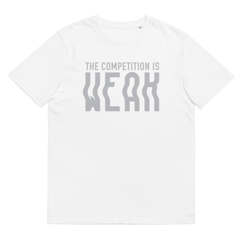 The Competition is Weak T-Shirt